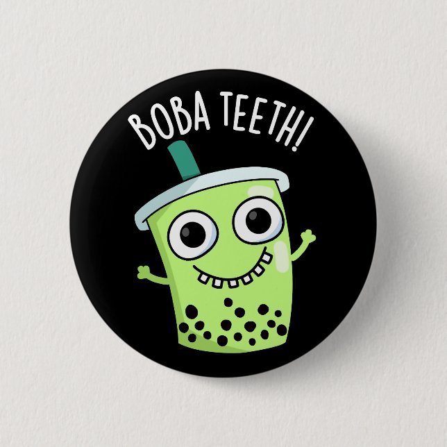 Boba Teeth Funny Boba Tea Pun Dark BG Button (Front)
