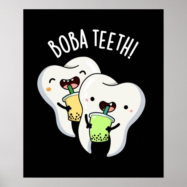 Boba Teeth Funny Boba Tea Pun Dark BG Poster (Front)