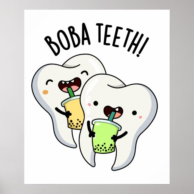 Boba Teeth Funny Boba Tea Pun  Poster (Front)