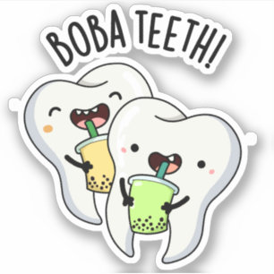 Boba Teeth Funny Boba Tea Pun Sticker