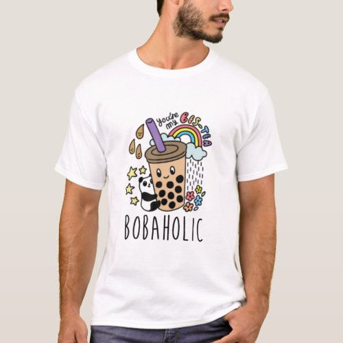 Bobaholic Boba Tea Bubbles Milk Tea Cute Kawaii Be T_Shirt