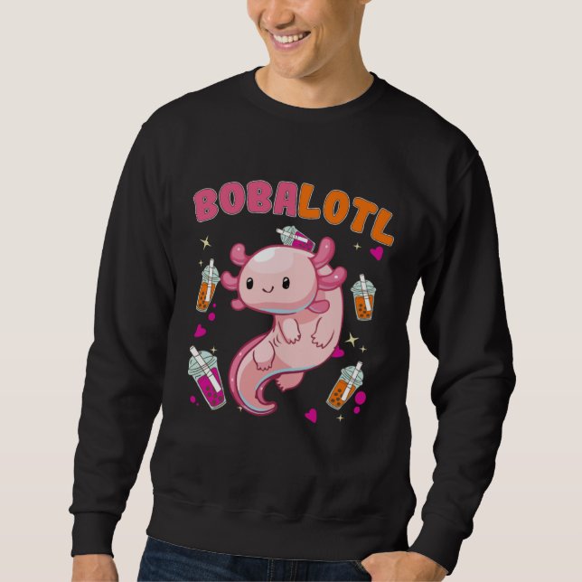 Bobalotl Axolotl Boba Tea Bubble Milk  1 Sweatshirt (Front)
