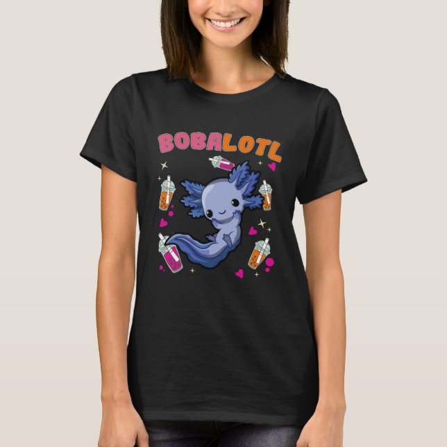 Bobalotl Axolotl Boba Tea Bubble Milk  1 T-Shirt (Front)