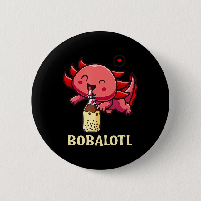 Bobalotl Axolotl Boba Tea Bubble Milk Anime Lover  Button (Front)
