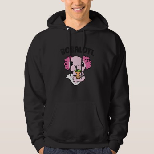 Bobalotl Axolotl Bubble Tea Boba Tea Axolotl Hoodie