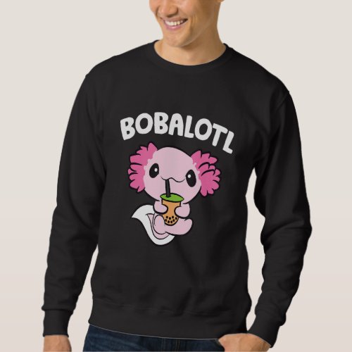 Bobalotl Axolotl Bubble Tea Bubble Milk Boba Tea A Sweatshirt