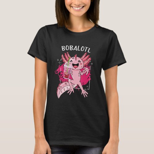 Bobalotl Axolotl  Cute Axolotl Drinking Tea Bubble T_Shirt