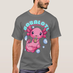 Bobalotl  Cute Kawaii Axolotl Drinking Boba Tea Bu T-Shirt