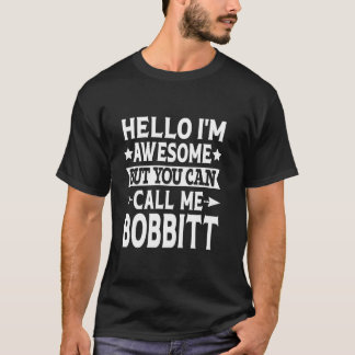 Bobbitt Surname Call Me Bobbitt Family Last Name B T-Shirt