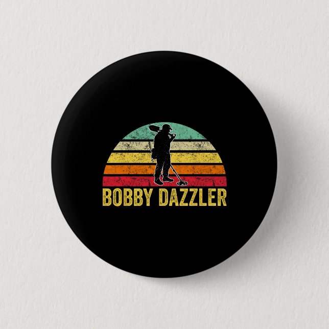 Bobby Dazzler Hunter Funny Hunting Lovers  Button (Front)