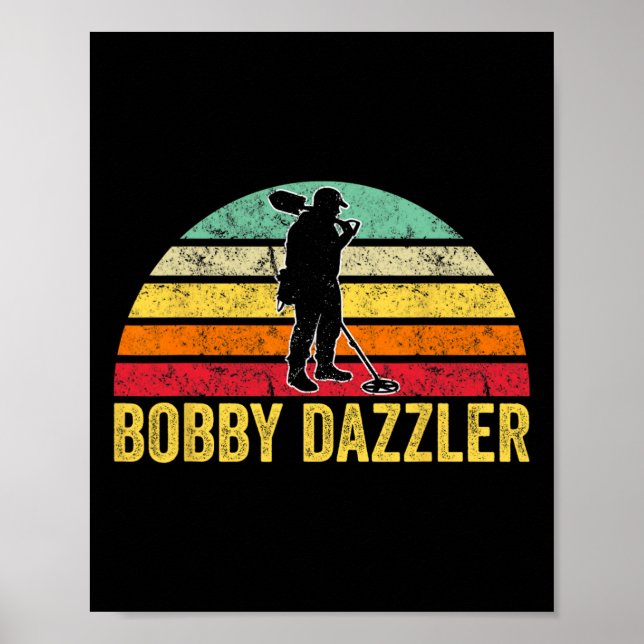 Bobby Dazzler Hunter Funny Hunting Lovers  Poster (Front)