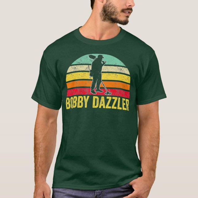 Bobby Dazzler Treasure Hunting Gifts Metal T-Shirt (Front)