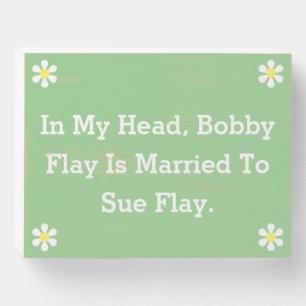 Bobby Flays Wife - Kitchen  Wooden Box Sign