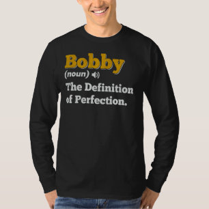 Bobby Gift Name Personalized Birthday Name Definit T-Shirt