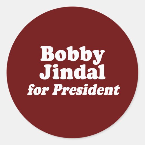 BOBBY JINDAL FOR PRESIDENT 2 CLASSIC ROUND STICKER
