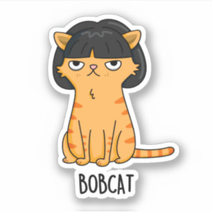 Bobcat Funny Cat Bob Hair Pun Sticker