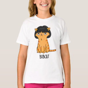 Bobcat Funny Cat Bob Hair Pun  T-Shirt