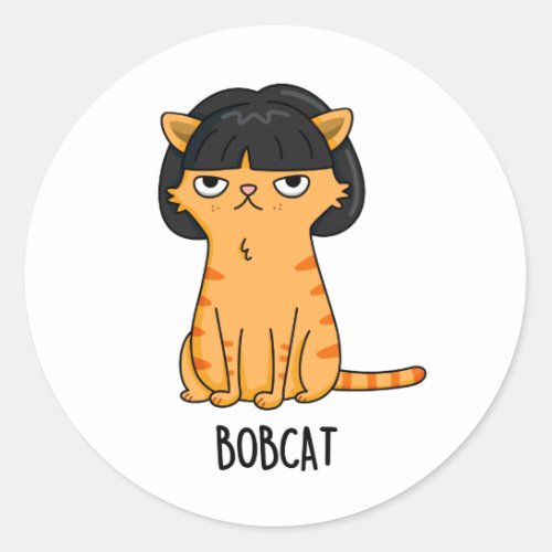 Bobcat Funny Cat With Bob Hair Pun Classic Round Sticker