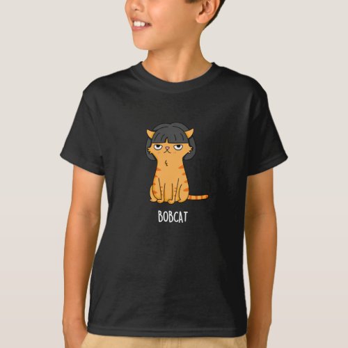 Bobcat Funny Cat With Bob Hair Pun Dark BG T_Shirt
