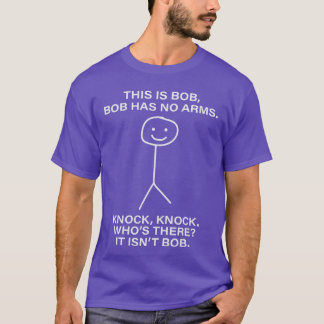 Bobhis is Bob Bob Has No Arms Bob Name Personalize T-Shirt