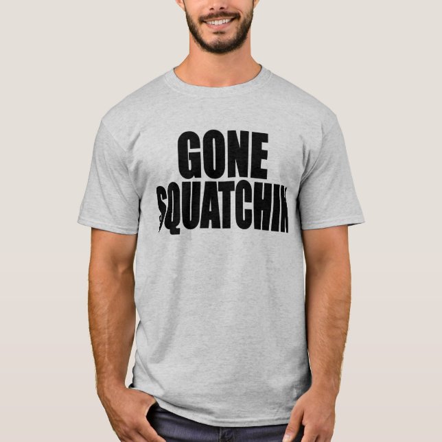 Bobo GONE SQUATCHIN Shirt FindingBigfoot (Front)