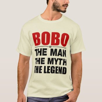 Bobo The Man The Myth The Legend T-shirt by nasakom at Zazzle
