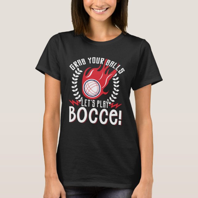 Bocce Ball Bocce Player  20 T-Shirt (Front)