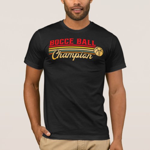 Bocce Ball Champion Bocce Ball Player Bocce Game T_Shirt