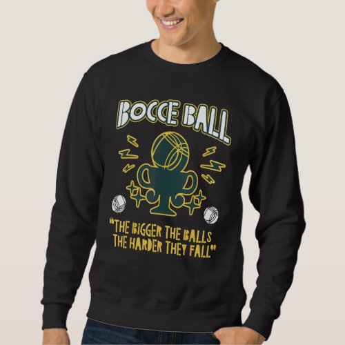 Bocce Ball Champion Trophy Lawn Bowling Big Balls  Sweatshirt