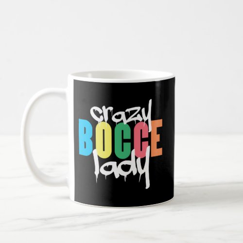 Bocce Ball Crazy Bocce Lady Coffee Mug