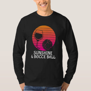 Bocce Ball - Drink Wine Sunshine Bocce Ball T-Shirt