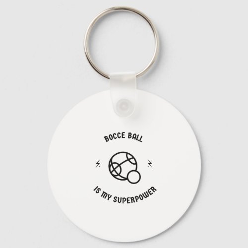 Bocce ball is my superpower keychain