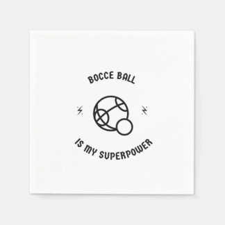 Bocce ball is my superpower napkins
