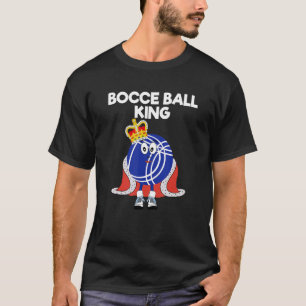 Bocce Ball King Funny T-Shirt