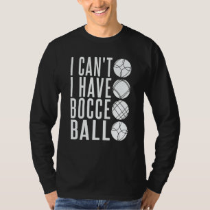 Bocce Ball Player Bocce Match Italian Bowling Boc T-Shirt