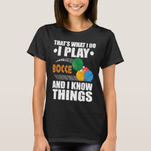Bocce Ball Player for Petanque Game  8 T-Shirt