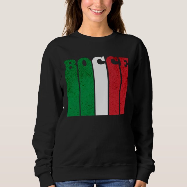 Bocce Ball Player Italia Italy Flag Bocce Sweatshirt (Front)
