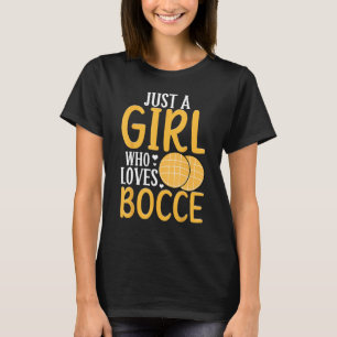Bocce Ball Player Just A Girl Who Loves Bocce 1 T-Shirt