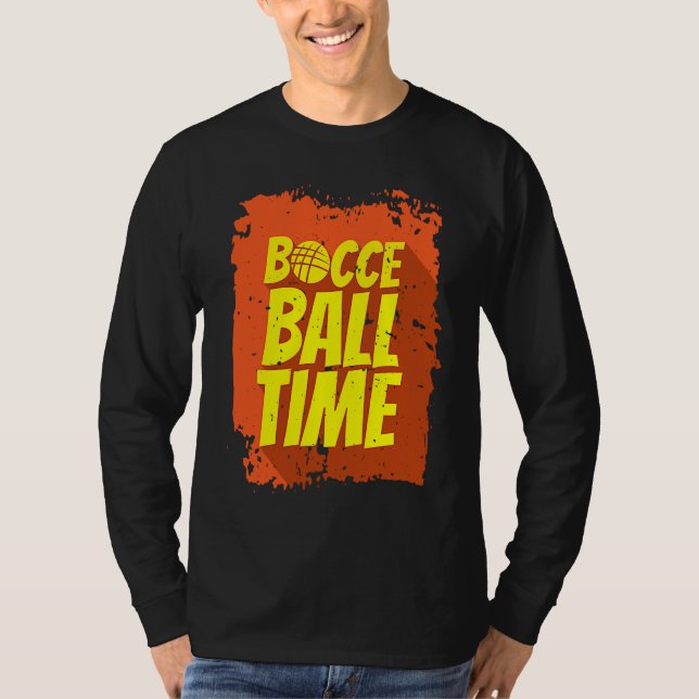 Bocce Ball Time Bocce Ball Player T-Shirt (Front)