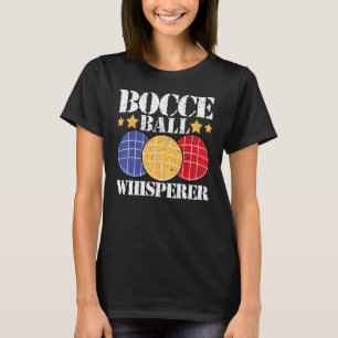 Bocce Ball Whisperer Player T-Shirt