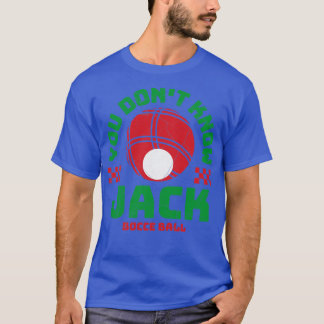 Bocce Ball You Dont Know Funny Bocceball Game T-Shirt