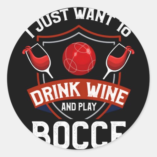Bocce Bocce Ball Wine Wine Bocce Player Classic Round Sticker