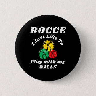 Bocce Byll Player Fun Humors Saying Button