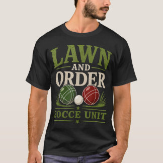 Bocce Lawn And Order Italian Ball Game Player T-Shirt
