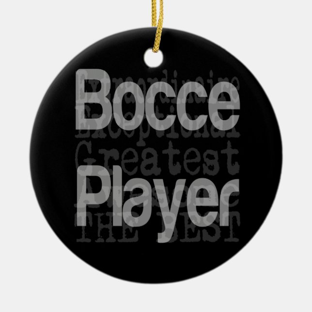 Bocce Player Extraordinaire Ceramic Ornament (Front)