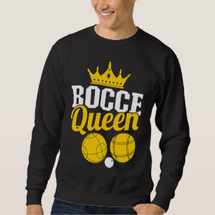 Bocce Queen Boccia Player Boules Sweatshirt