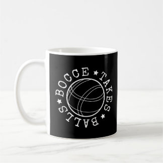 Bocce Takes Balls Bocce Bocci Bocce Player 1 Coffee Mug