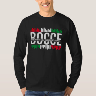 Bocce Where Rolling Balls Is Considered A Sport  2 T-Shirt