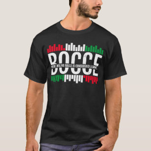 Bocce Where Rolling Balls Is Considered A Sport 2 T-Shirt