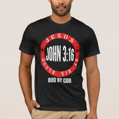 Bod By God Apparel _ JOHN 316 T_Shirt